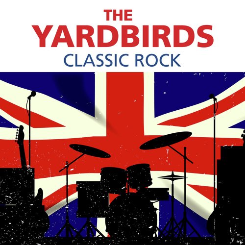 The Yardbirds - Classic Rock