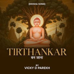 Tirthankar Ban Jana (Diksha Song)