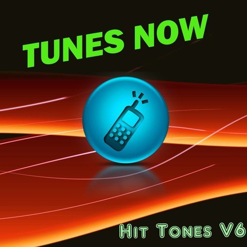Tunes Now: Hit Tones, Vol. 6