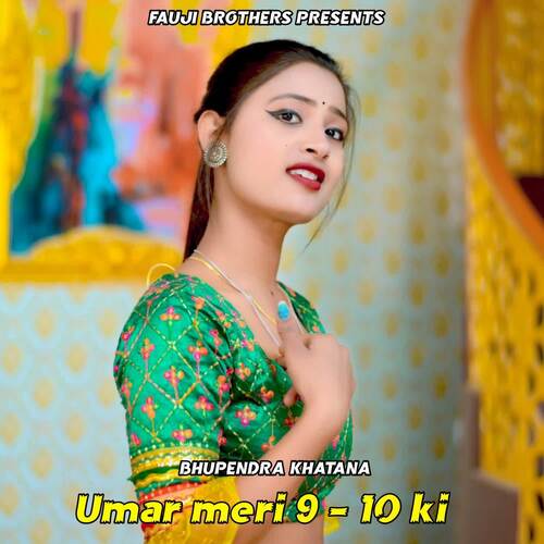 Umar Meri 9 - 10 Ki