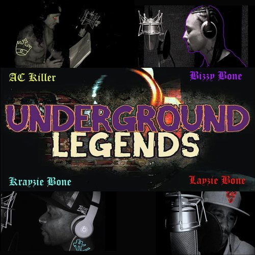 Underground Legends (feat. Bizzy Bone & Krayzie Bone)