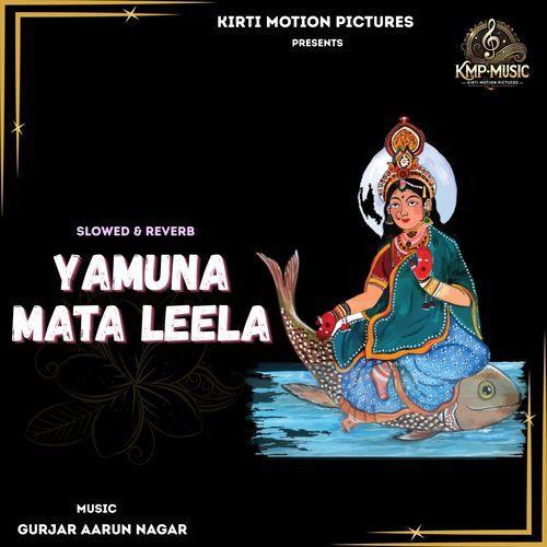 Yamuna Mata Leela Slowed & Reverb