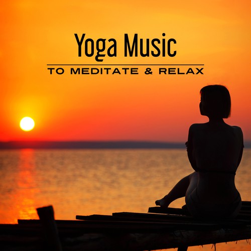 Yoga Music to Meditate & Relax – Relaxing Sounds, Music to Calm Down, Stress Relief, Harmony Soul_poster_image