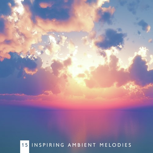 15 Inspiring Ambient Melodies