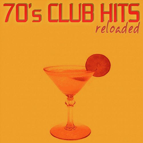 70's Club Hits Reloaded Vol.1 (Best Of Dance, House & Techno)