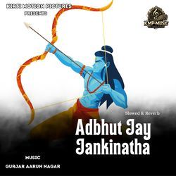 Adbhut Jay Jankinatha Slowed &amp; Reverb