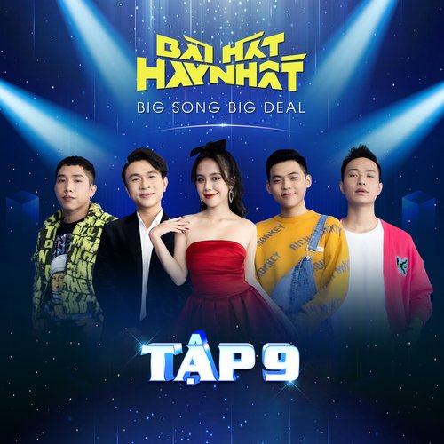 Bài Hát Hay Nhất - Big Song Big Deal (Tập 9)