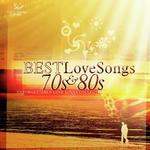 BEST LOVE SONGS 70's & 80'S Unforgettable love songs Collection