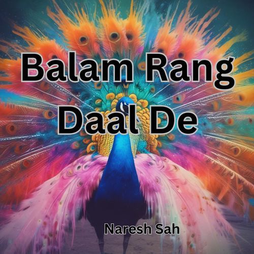 Balam Rang Daal De