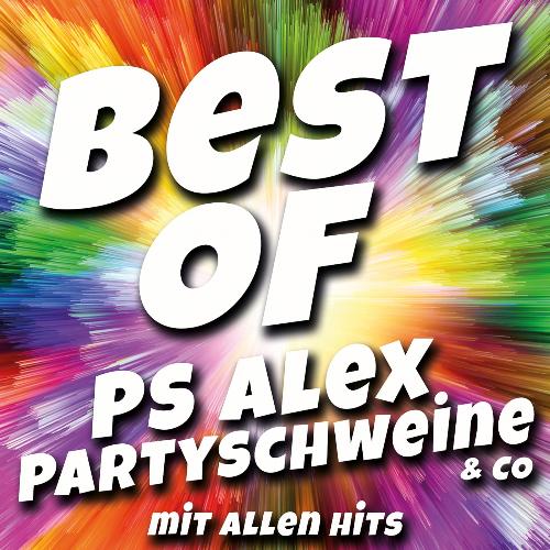 Best Of PS Alex, Partyschweine & Co. (Mit allen Hits)