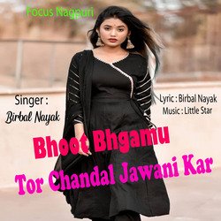 Bhoot Bhgamu Tor Chandal Jawani Kar-RjxdBxIBQX4