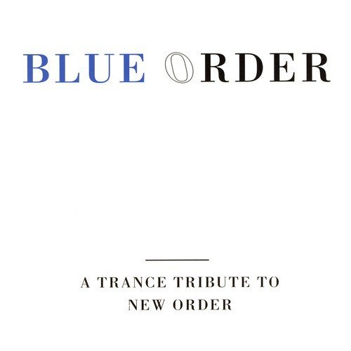 Blue Order: A Trance Tribute To New Order