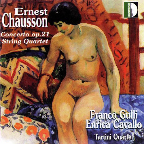 Chausson: Concerto for Violin, Piano & String Quartet, Op. 21 & String Quartet, Op. 35_poster_image