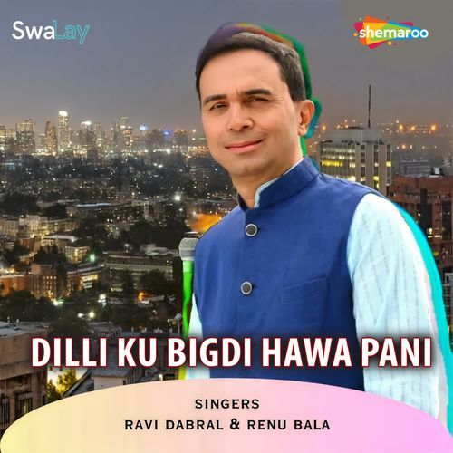 Dilli Ku Bigdi Hawa Pani