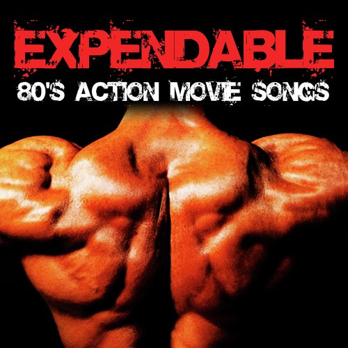 Expendable 80's Action Movie Songs