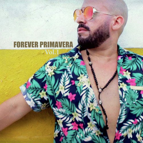 Forever Primavera, Vol.1