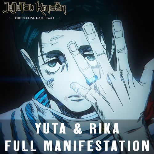 Full Manifestation - Yuta & Rika (From"Jujutsu Kaisen S3 - Culling Game") (Epic Version)
