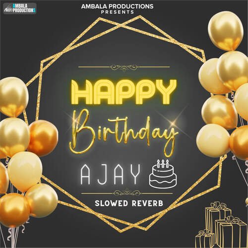 Happy Birthday Ajay (Slowed Reverb)