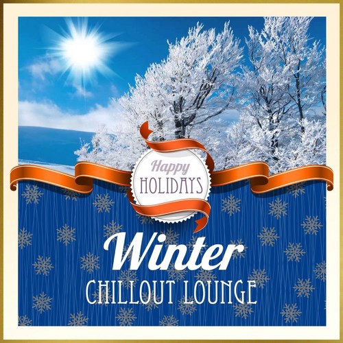 Happy Holidays: Winter Chillout Lounge