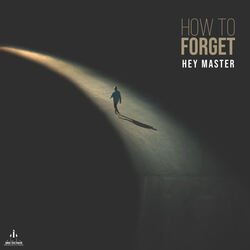 How To Forget-GAdbUDNbVgM