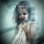 I'm a Bad Guy