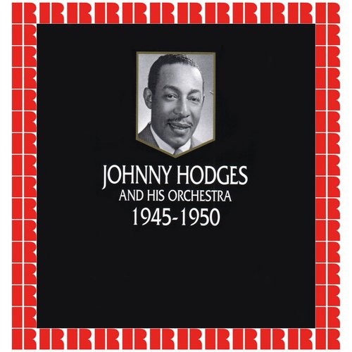 Johnny Hodges And His Orchestra 1945-1950 (Hd Remastered Edition)_poster_image