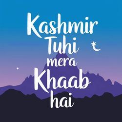 Kashmir Tuhi Mera Khaab Hai-GA8GaDllVUo