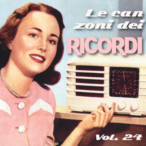 Le canzoni dei ricordi, Vol. 24 (Canzoni e cantanti anni 1940 e 1950)