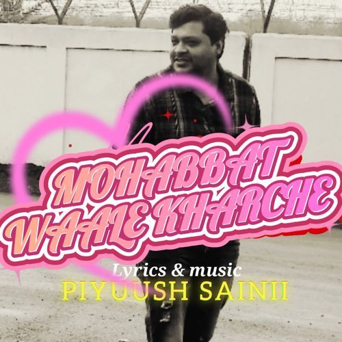 MOHABBAT WAALE KHARCHE