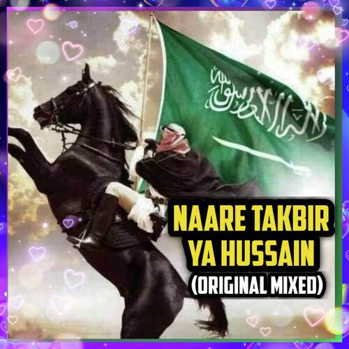 Naare Takbir Ya Hussain (Original Mixed)