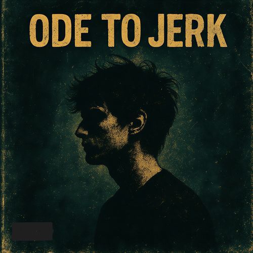 Ode to Jerk