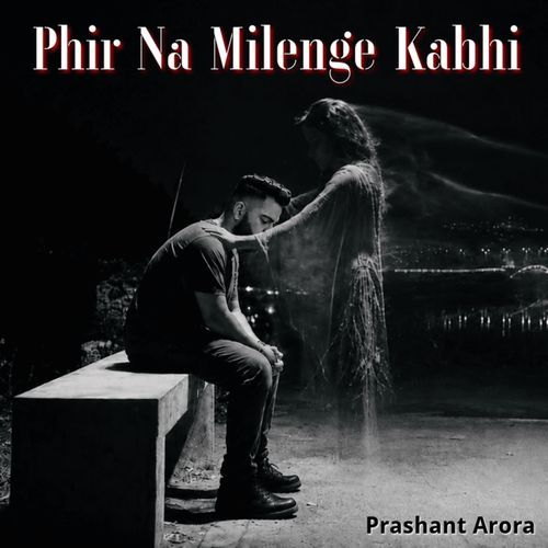 Phir Na Milenge Kabhi