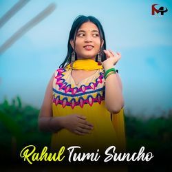 Rahul Tumi Suncho-RkU,djxXQH0