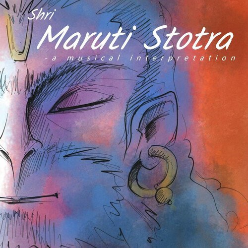 Shri Maruti Stotra: a musical interpretation