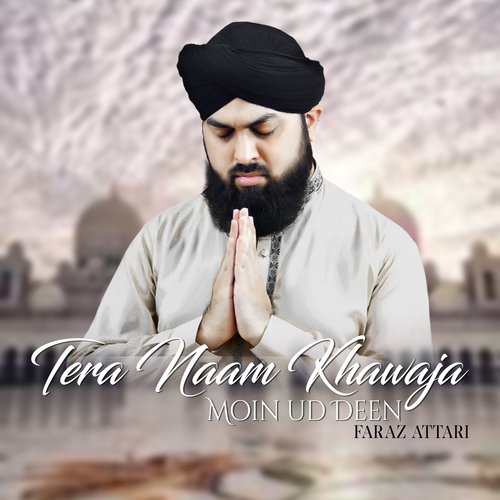 Tera Naam Khawaja Moin ud Deen