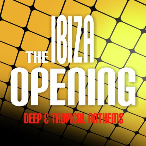 The Ibiza Opening: Deep & Tropical Anthems