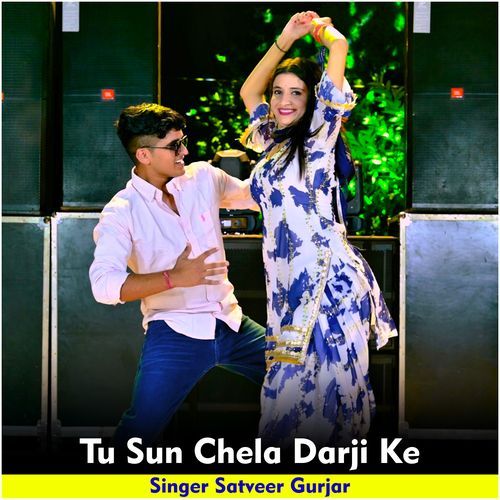 Tu Sun Chela Darji Ke