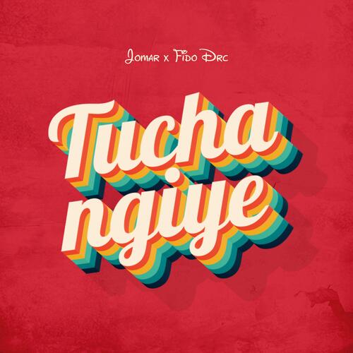 Tuchangiye (feat. Fido Drc)_poster_image