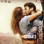 Tum Se Hi (From &quot;Sadak 2&quot;)