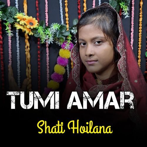 Tumi Amar Shati Hoilana