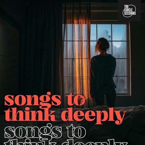 songs to think deeply by The Circle Sessions_poster_image