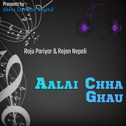 Aalai Chha Ghau