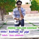 Badnam kar giyo (Veershing banota)