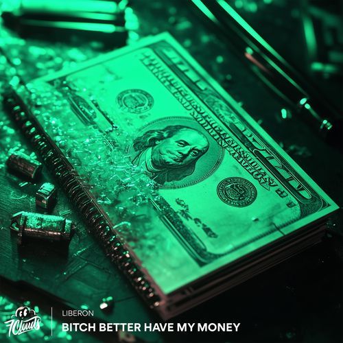 Bitch Better Have My Money