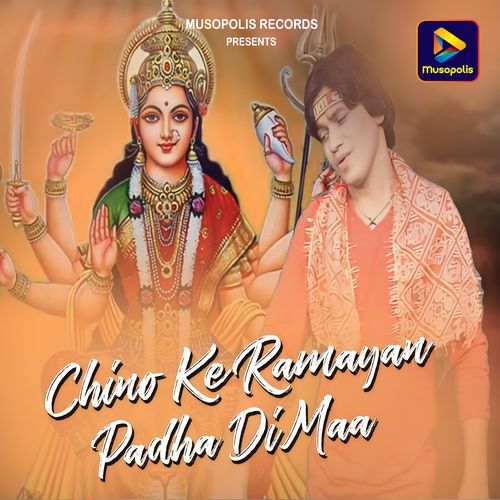 Chino Ke Ramayan Padha Di Maa