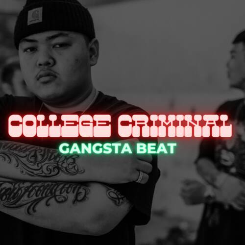 College Criminals Gangsta Beat