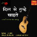 Dil Se Tumhe Chahte