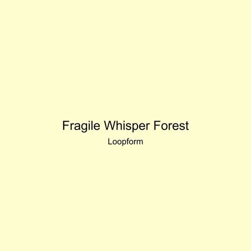 Fragile Whisper Forest