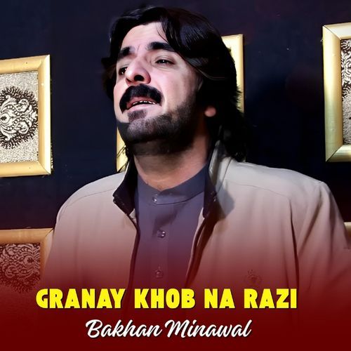 Granay Khob Na Razi