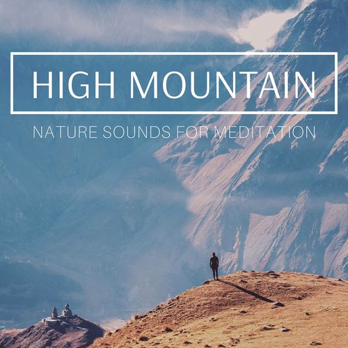 High Mountain: Nature Sounds for Meditation